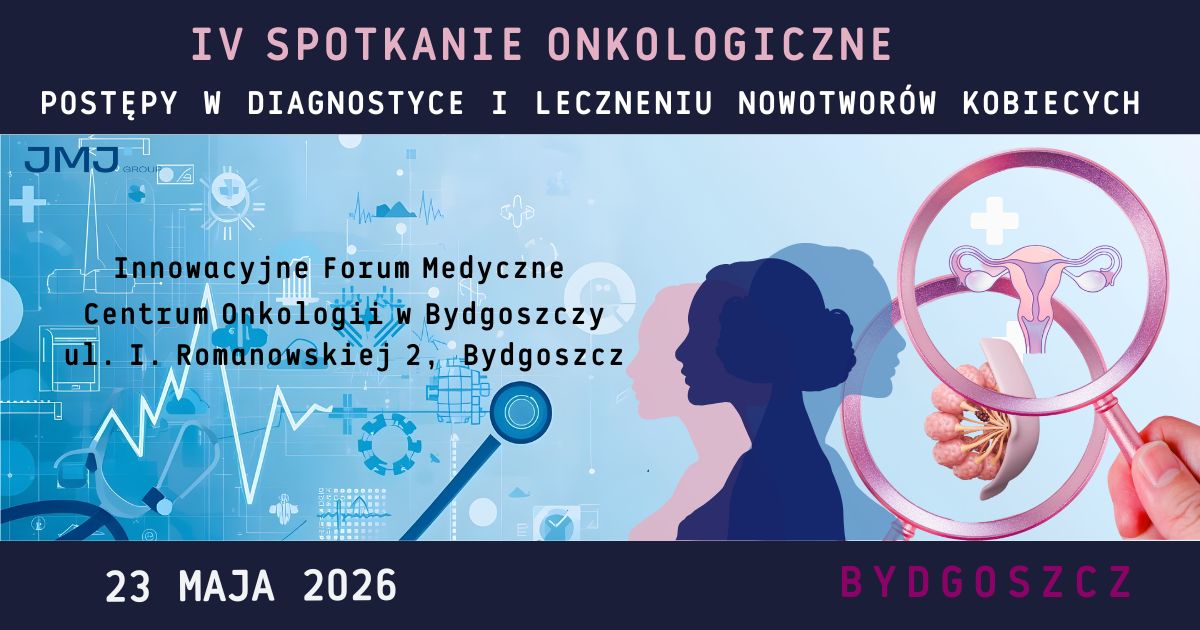 Grafika wydarzenia IV Spotkanie Onkologiczne: Postępy w diagnostyce i leczeniu nowotworów kobiecych